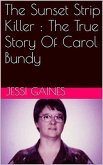The Sunset Strip Killer : The True Story Of Carol Bundy (eBook, ePUB) The Sunset Strip Killer : The True Story Of Carol Bundy (eBook, ePUB)