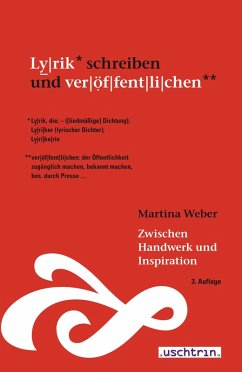 Zwischen Handwerk und Inspiration - Lyrik schreiben und veröffentlichen (eBook, PDF) - Weber, Martina