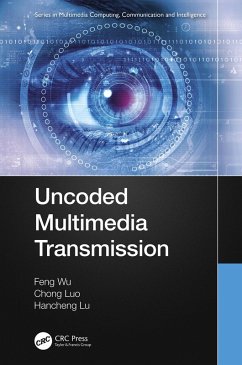 Uncoded Multimedia Transmission (eBook, PDF) - Wu, Feng; Luo, Chong; Lu, Hancheng