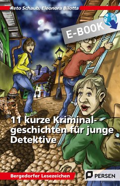 11 kurze Kriminalgeschichten für junge Detektive (eBook, ePUB) - Schaub, Reto; Bilotta, Eleonora
