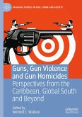 Guns, Gun Violence and Gun Homicides
