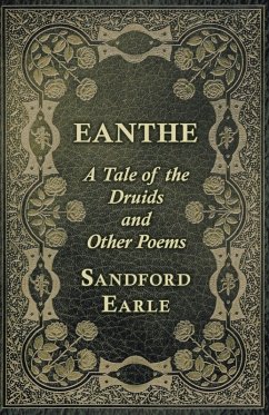 Eanthe - A Tale of the Druids and Other Poems (eBook, ePUB) - Earle, Sandford