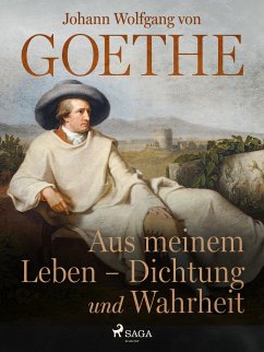 Aus meinem Leben - Dichtung und Wahrheit (eBook, ePUB) - Goethe, Johann Wolfgang von