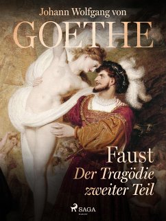 Faust - Der Tragödie zweiter Teil (eBook, ePUB) - Goethe, Johann Wolfgang von