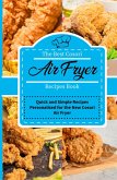 The Best Cosori Air Fryer Recipes Book: Quick and Simple Recipes Personalised for the New Cosori Air Fryer (eBook, ePUB)