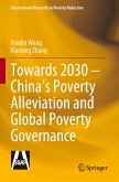 Towards 2030 ¿ China¿s Poverty Alleviation and Global Poverty Governance