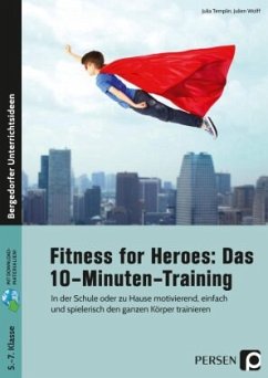 Fitness for Heroes: Das 10-Minuten-Training - Wolff, Julien;Templin, Julia