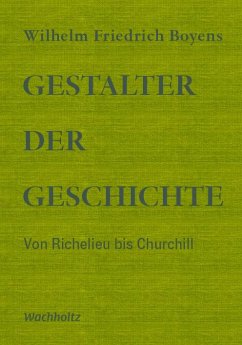 Gestalter der Geschichte - Boyens, Wilhelm Friedrich