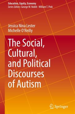 The Social, Cultural, and Political Discourses of Autism - Lester, Jessica Nina;O'Reilly, Michelle