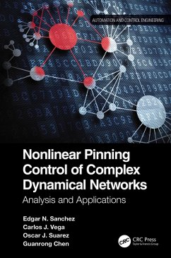 Nonlinear Pinning Control of Complex Dynamical Networks (eBook, ePUB) - Sanchez, Edgar N.; Vega, Carlos J.; Suarez, Oscar J.; Chen, Guanrong