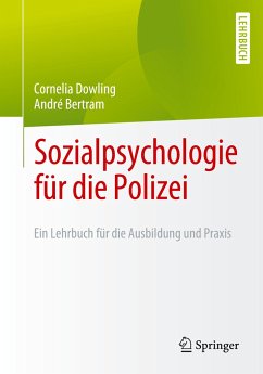 Sozialpsychologie für die Polizei - Dowling, Cornelia;Bertram, André