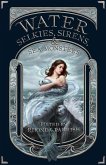 Water: Selkies, Sirens, & Sea Monsters (Elemental Anthology, #4) (eBook, ePUB)