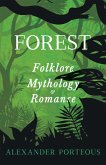 Forest Folklore, Mythology and Romance (eBook, ePUB)