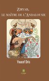 Ziryab, le maître de l’Andalousie (eBook, ePUB)