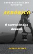 Aeróbio & O exercício dos deuses... - Bild 1