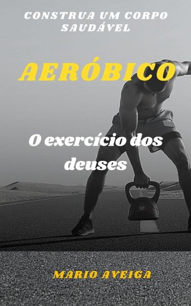 Aeróbio & O exercício dos deuses (eBook, ePUB) Aeróbio & O exercício dos deuses (eBook, ePUB)
