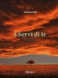 I Servi di Ir - La Caduta (eBook, ePUB) - Bild 1