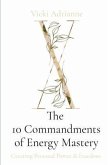 The 10 Commandments of Energy Mastery (eBook, ePUB) The 10 Commandments of Energy Mastery (eBook, ePUB)