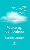 Wake up de bonheur (eBook, ePUB)