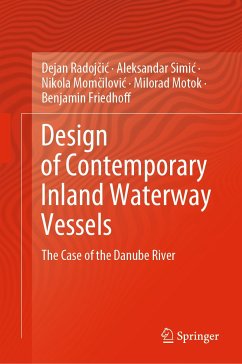 Design of Contemporary Inland Waterway Vessels (eBook, PDF) - Radojčić, Dejan; Simić, Aleksandar; Momčilović, Nikola; Motok, Milorad; Friedhoff, Benjamin