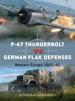 P-47 Thunderbolt vs German Flak Defenses (eBook, ePUB) - Bernstein, Jonathan