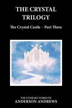 The Crystal Trilogy, The Crystal Castle - Part Three - Andrews, Anderson
