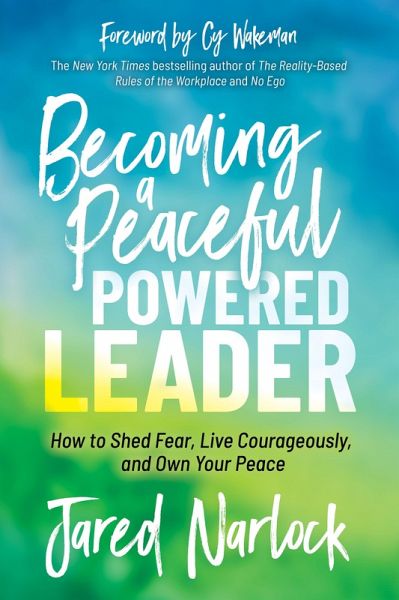 Becoming a Peaceful Powered Leader (eBook, ePUB) Becoming a Peaceful Powered Leader (eBook, ePUB)