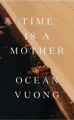 Time is a Mother (eBook, ePUB) - Vuong, Ocean