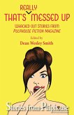 That's Really Messed Up: Whacked Out Stories from Pulphouse Fiction Magazine (eBook, ePUB)