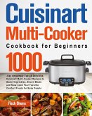 Cuisinart Multi-Cooker Cookbook for Beginners Cuisinart Multi-Cooker Cookbook for Beginners