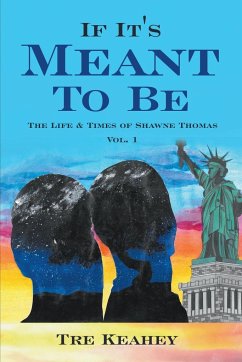 If It's Meant To Be: The Life & Times of Shawne Thomas Vol.1 - Keahey, Tre