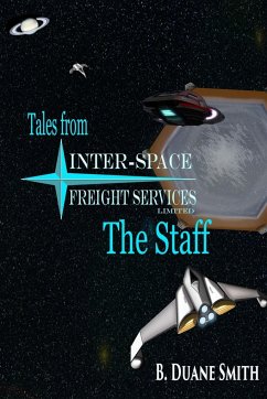 Tales from Inter-Space Freight Services Ltd. - The Staff - Smith, B. Duane