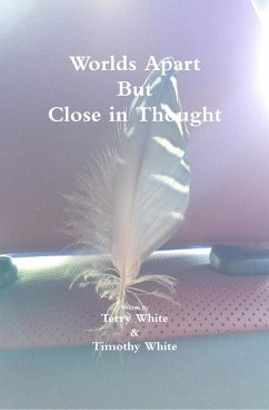 Worlds Apart But Close In Thought (eBook, ePUB) - White, Timothy; White, Terry
