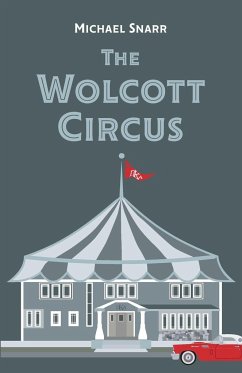 The Wolcott Circus - Snarr, Michael