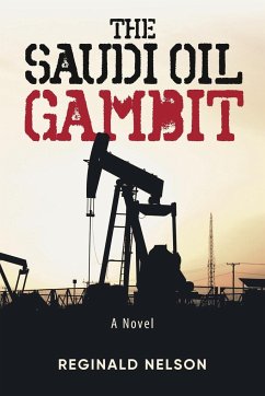 The Saudi Oil Gambit - Nelson, Reginald
