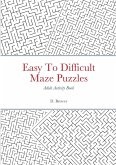 Easy To Difficult Maze Puzzles, Adult Activity Book