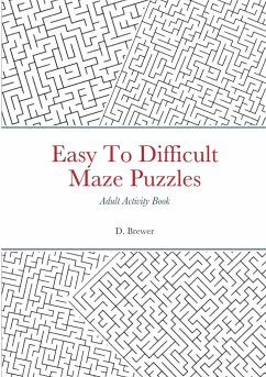 Easy To Difficult Maze Puzzles, Adult Activity Book - Brewer, D.
