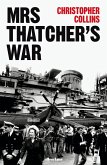 Mrs Thatcher's War (eBook, ePUB)