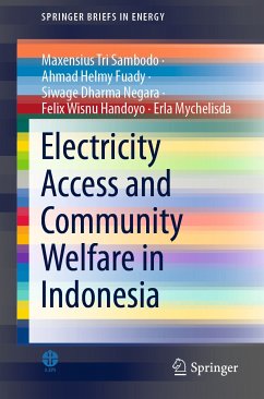 Electricity Access and Community Welfare in Indonesia (eBook, PDF) - Sambodo, Maxensius Tri; Fuady, Ahmad Helmy; Negara, Siwage Dharma; Handoyo, Felix Wisnu; Mychelisda, Erla