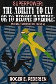 SuperPower: The Ability to Fly or to Become Invisible: The Next Generation (Book #2): (eBook, ePUB)