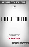 Philip Roth: The Biography by Blake Bailey: Conversation Starters (eBook, ePUB)