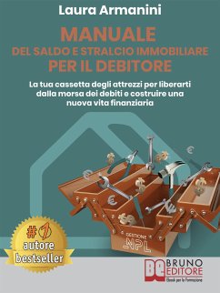 Manuale Del Saldo E Stralcio Immobiliare Per Il Debitore (eBook, ePUB) - ARMANINI, LAURA