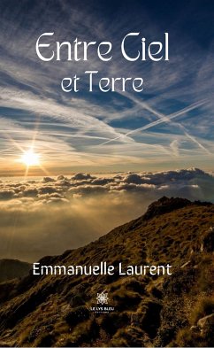 Entre Ciel et Terre (eBook, ePUB) - Laurent, Emmanuelle