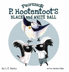 Professor P. Hootentoot's Black and White Ball - Berry, L. E.