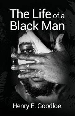 The Life of a Black Man - Goodloe, Henry E.