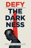 Defy the Darkness (eBook, ePUB) Defy the Darkness (eBook, ePUB)