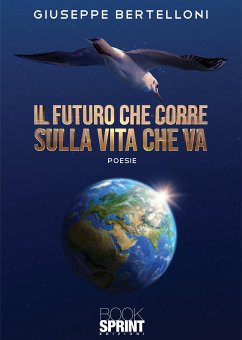 Il futuro che corre sulla vita che va (eBook, ePUB) - Bertelloni, Giuseppe
