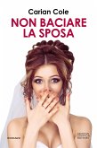 Non baciare la sposa (eBook, ePUB)