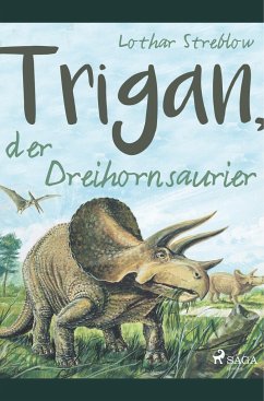 Trigan, der Dreihornsaurier - Streblow, Lothar