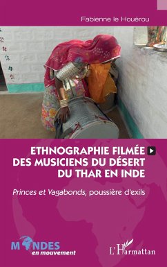 Ethnographie filmée des musiciens du désert du Thar en Inde - Le Houerou, Fabienne